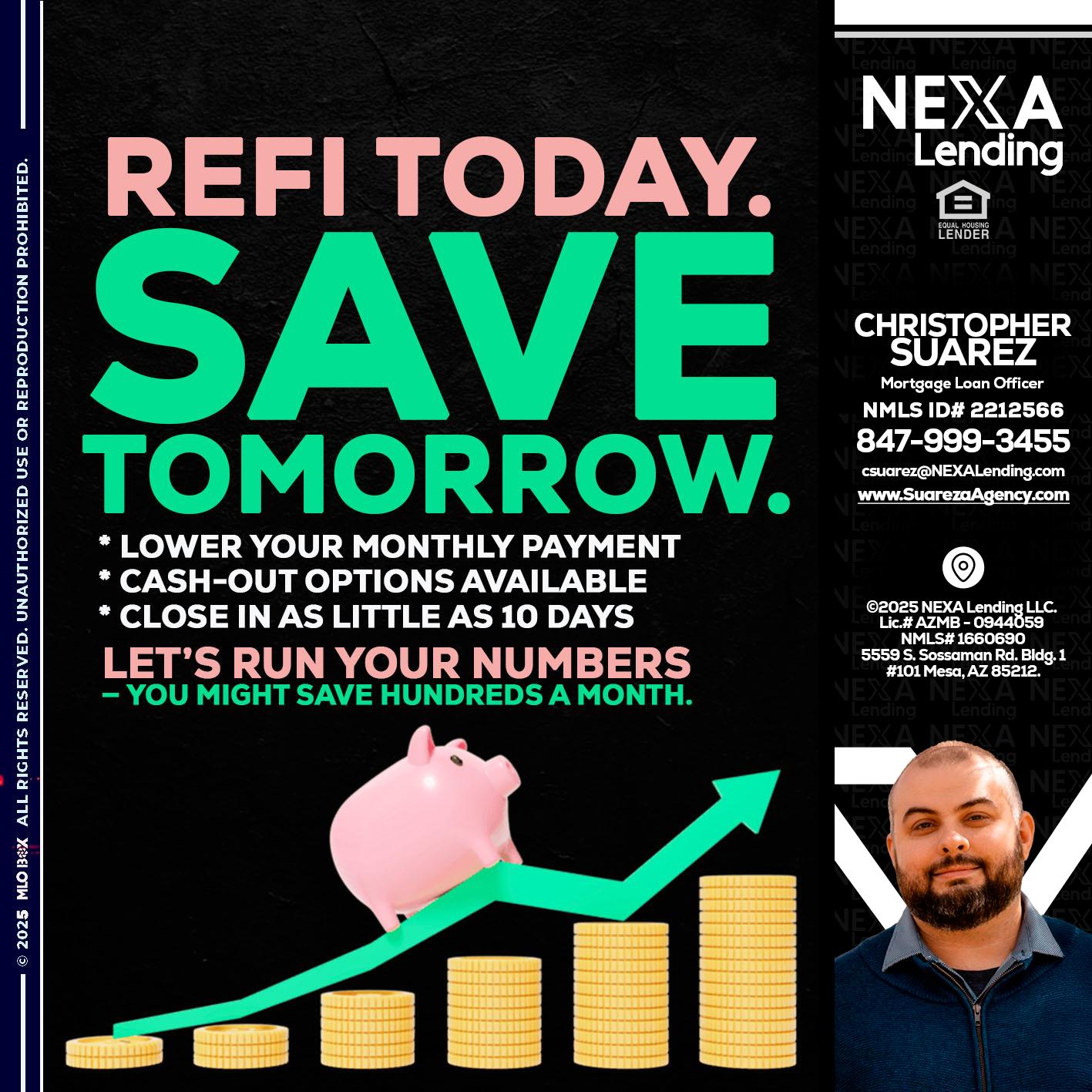 REFI TODAY SAVE TOMORROW - Christopher Suarez -Mortgage Loan Officer Coach