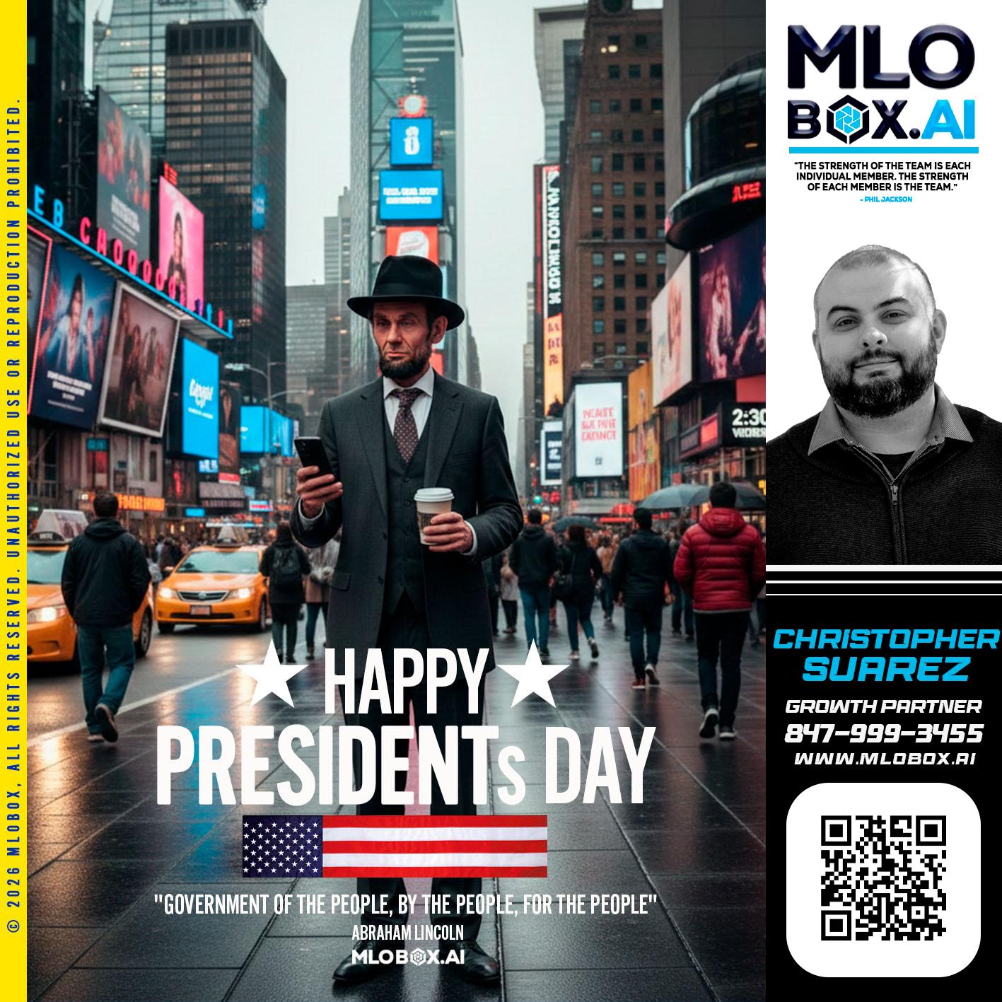 HAPPY PRESIDENTS DAY - Christopher Suarez -Mortgage Loan Officer Coach