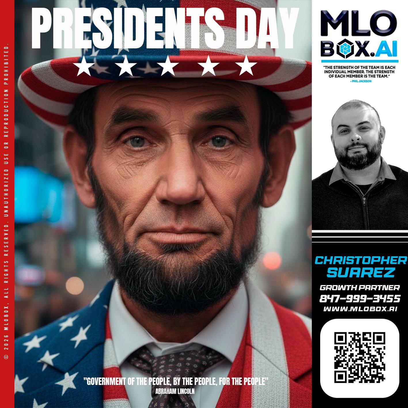 PRESIDENTS DAY - Christopher Suarez -Mortgage Loan Officer Coach