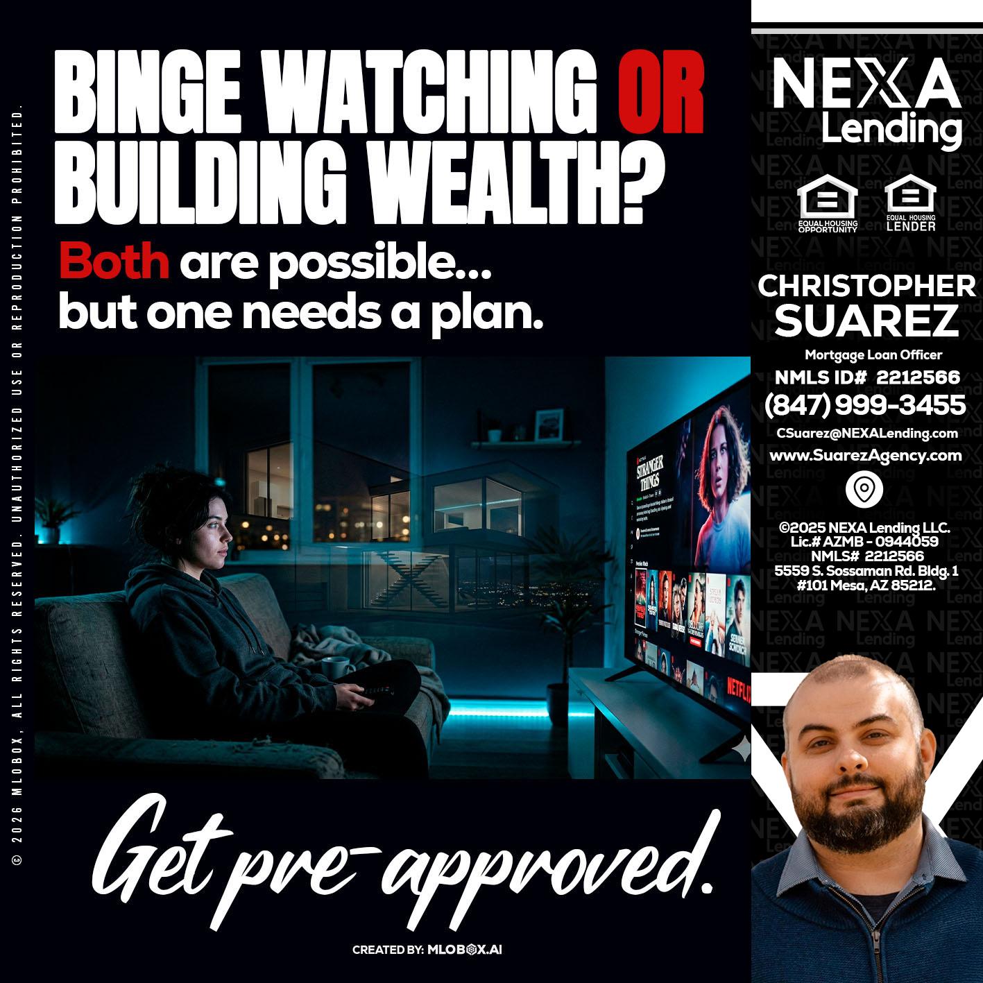 BINGE WATCHING - Christopher Suarez -Mortgage Loan Officer Coach