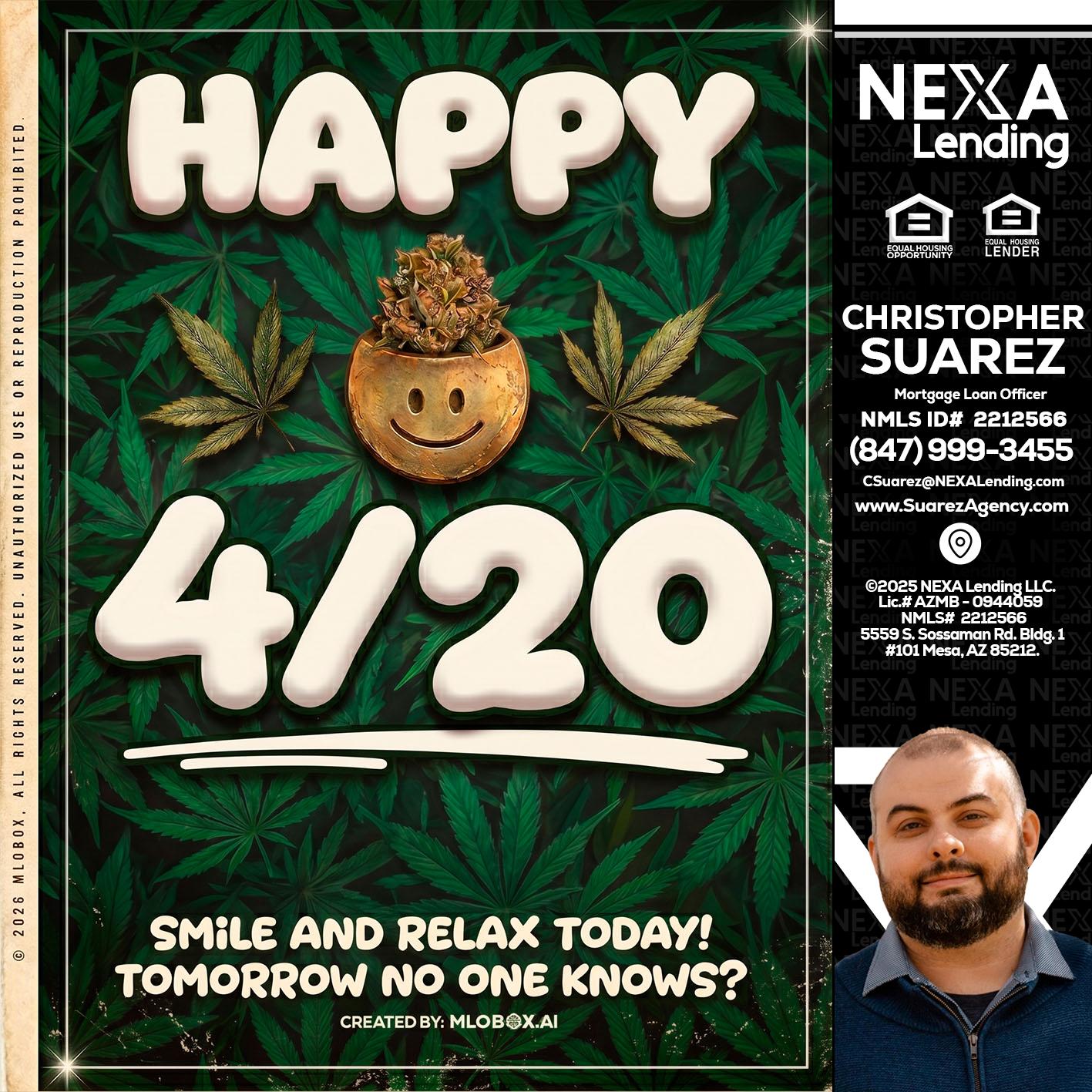 HAPPY 4/20 - Christopher Suarez -Mortgage Loan Officer Coach